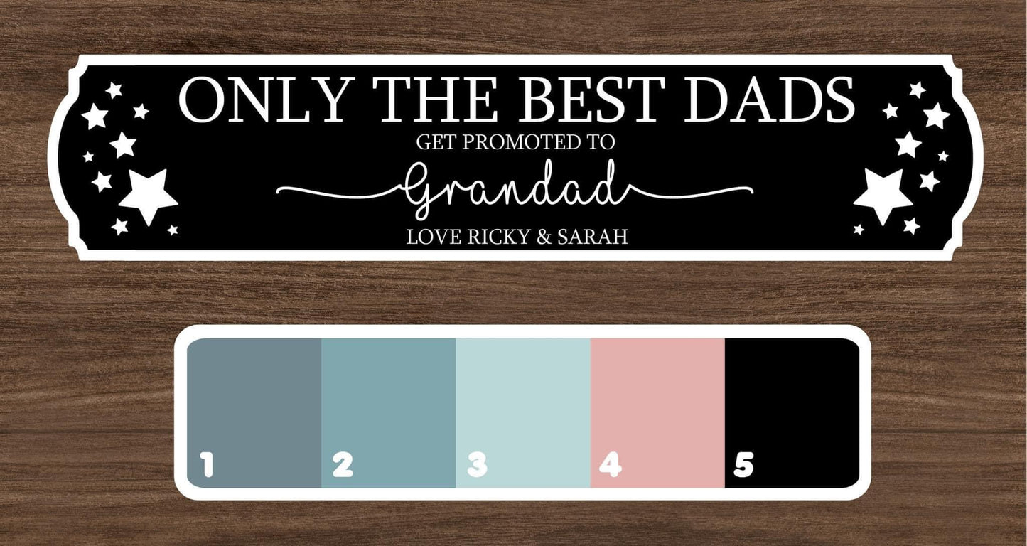 Plaques - Only the best Dads get promoted to Grandad