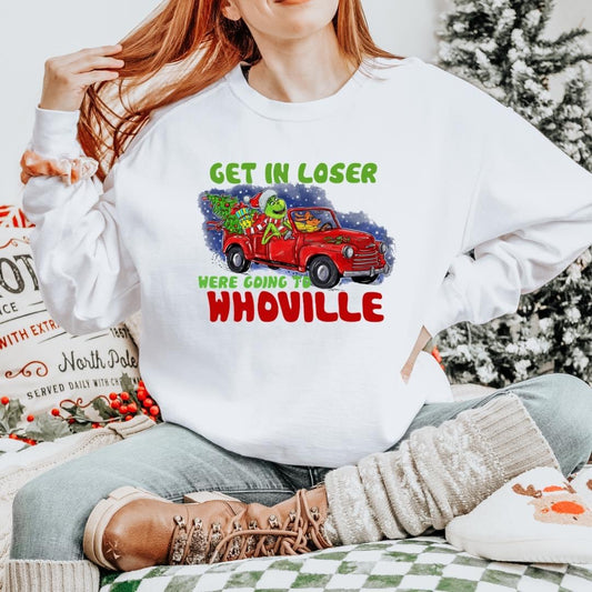 Grinch, "Get in Loser Were Whoville" Sweatshirt