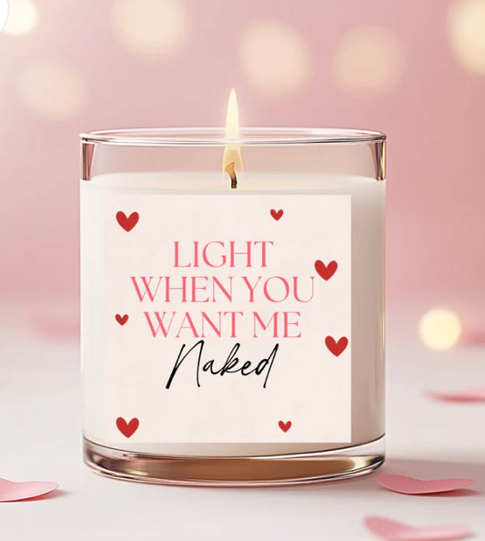 Scented Candles - Valentines -Light When You Want Me Naked