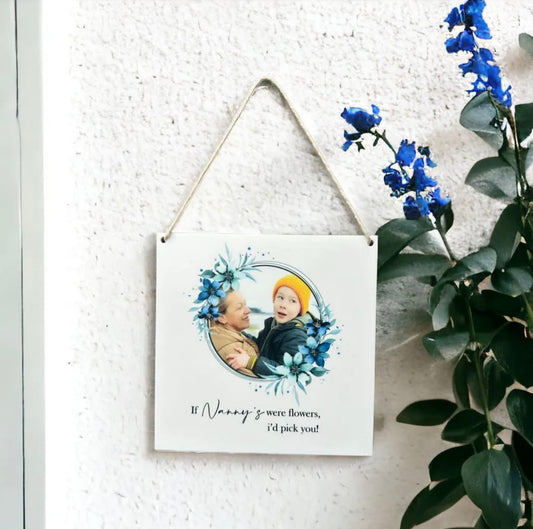 If 'Nanny's' we're Flowers Hanging Plaque